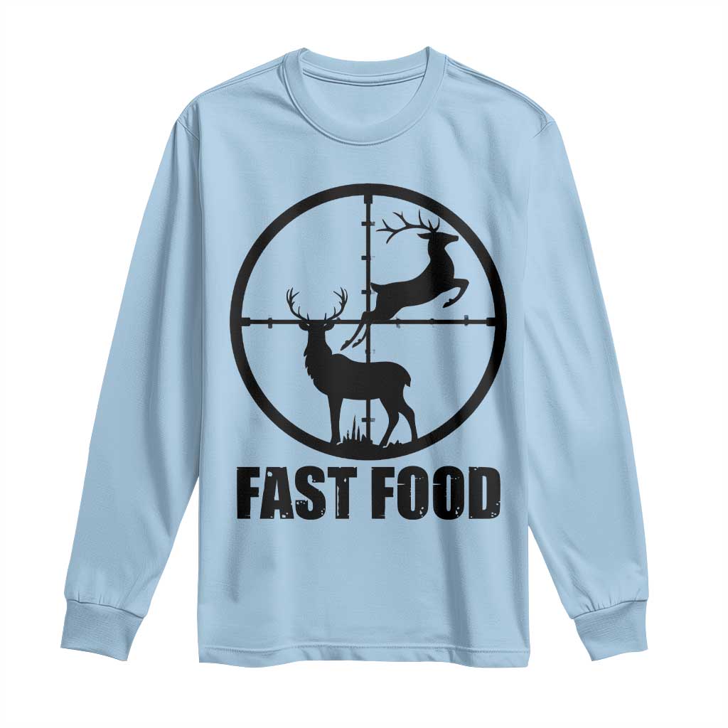 Deer Hunting Long Sleeve Shirt Deer Hunting Funny Hunter Fast Food Gift