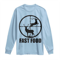 Deer Hunting Long Sleeve Shirt Deer Hunting Funny Hunter Fast Food Gift