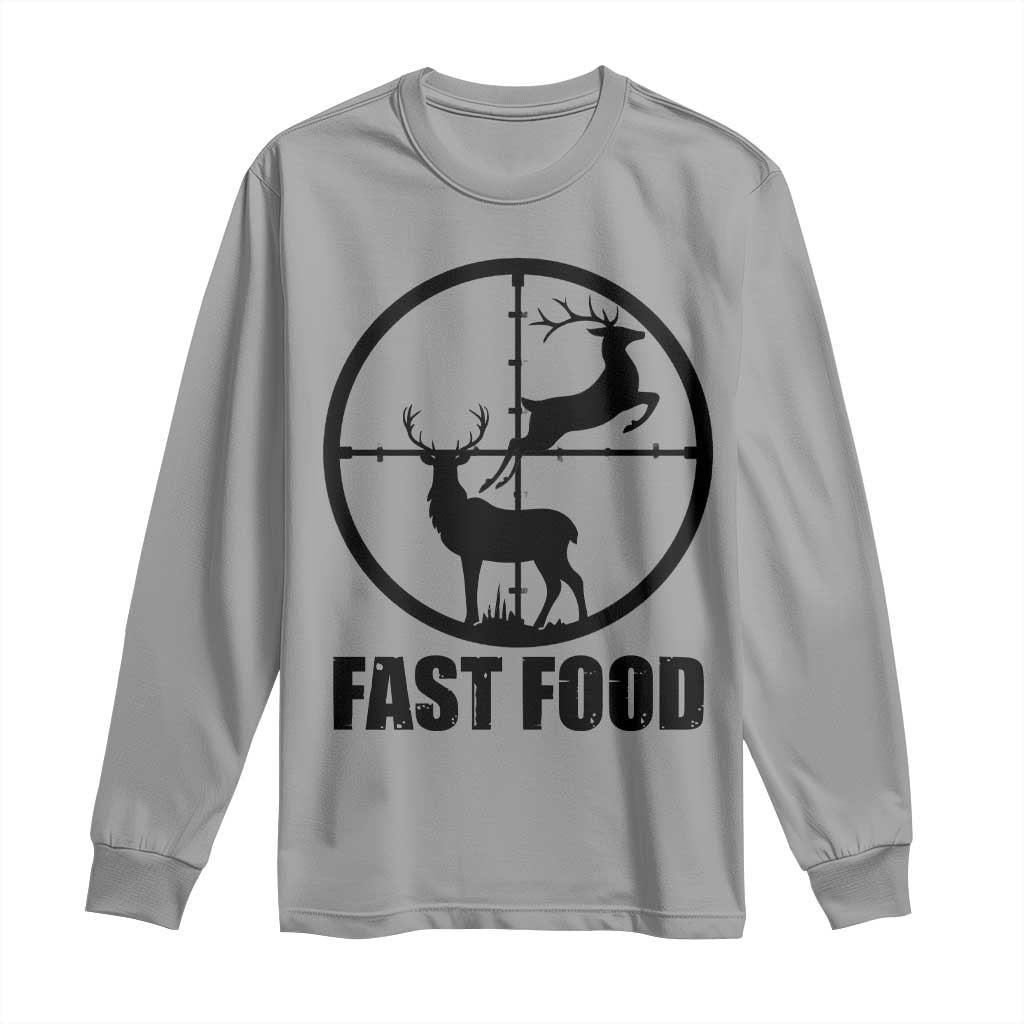 Deer Hunting Long Sleeve Shirt Deer Hunting Funny Hunter Fast Food Gift