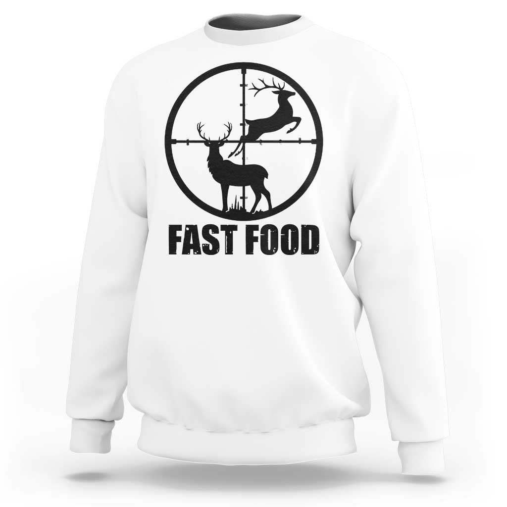 Deer Hunting Sweatshirt Deer Hunting Funny Hunter Fast Food Gift - Wonder Print Shop