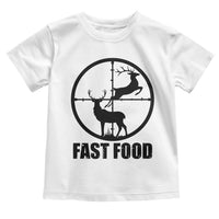 Deer Hunting Toddler T Shirt Deer Hunting Funny Hunter Fast Food Gift