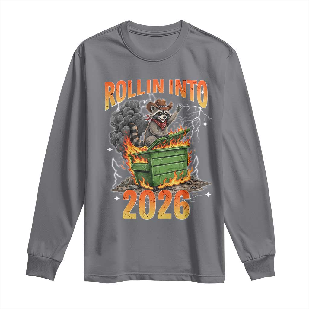 Dumpster Fire Raccoon Meme for Surviving 2025 Long Sleeve Shirt Rollin Into 2026 Trash Panda Energy - Wonder Print Shop