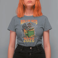 Dumpster Fire Raccoon Meme for Surviving 2025 T Shirt For Women Rollin Into 2026 Trash Panda Energy - Wonder Print Shop