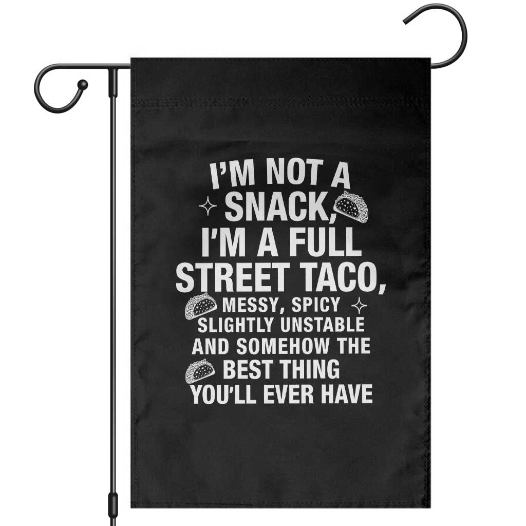 I’m a Full Street Taco Garden Flag Funny Hot Mess Icons Foodie Flirts Meme - Wonder Print Shop
