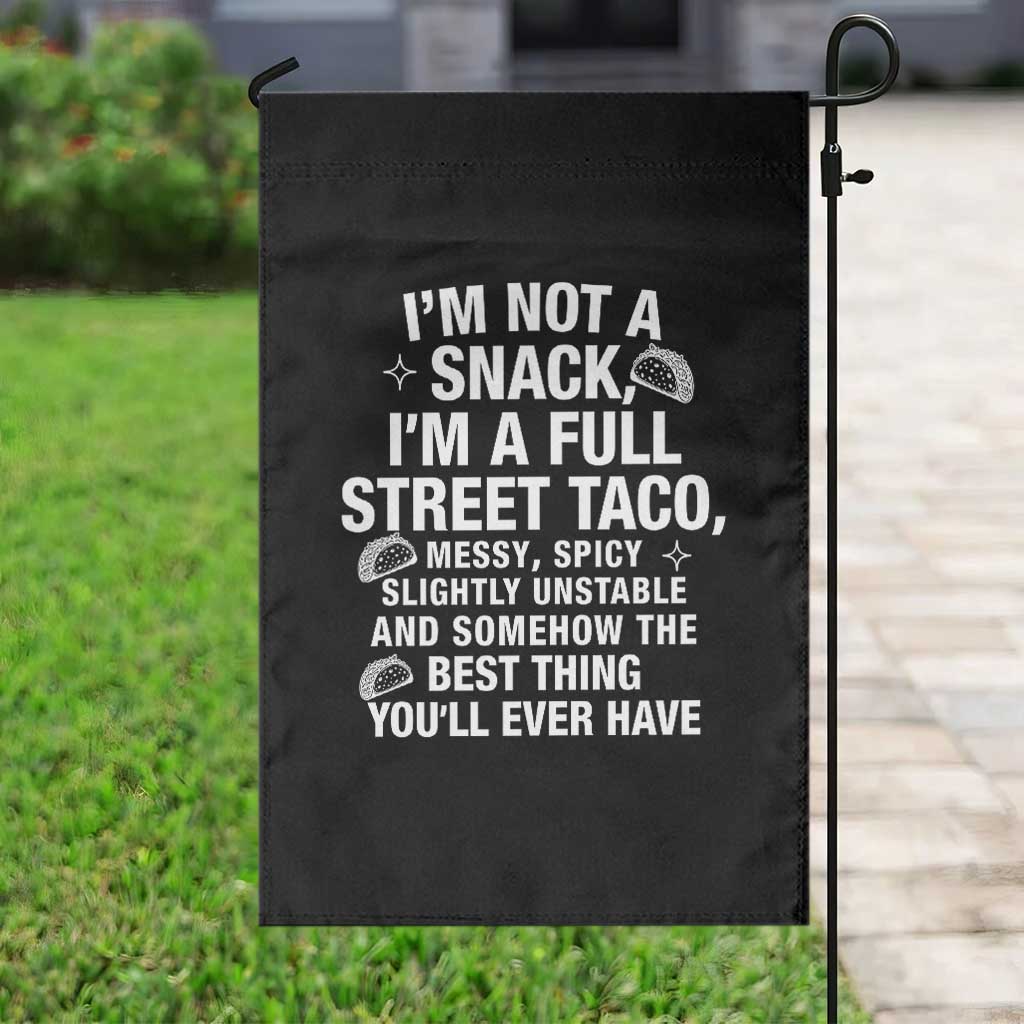 I’m a Full Street Taco Garden Flag Funny Hot Mess Icons Foodie Flirts Meme - Wonder Print Shop
