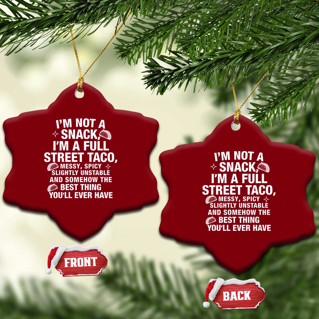 I’m a Full Street Taco Ceramic Ornament Funny Hot Mess Icons Foodie Flirts Meme - Wonder Print Shop