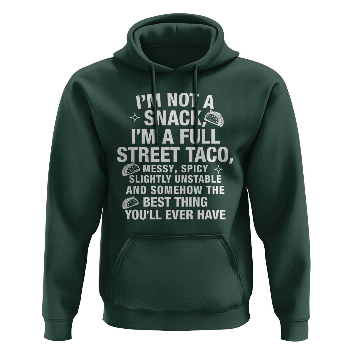 I’m a Full Street Taco Hoodie Funny Hot Mess Icons Foodie Flirts Meme - Wonder Print Shop