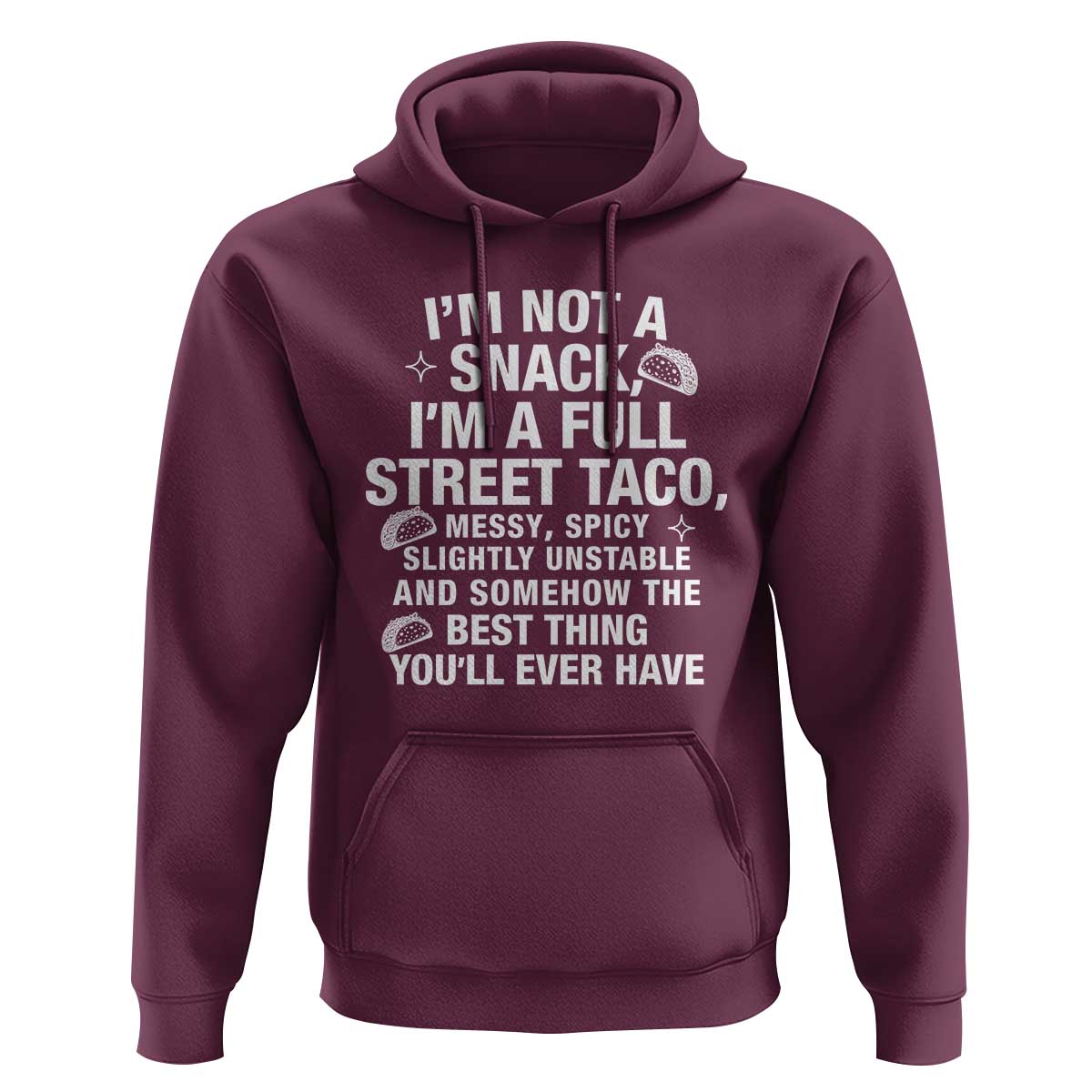 I’m a Full Street Taco Hoodie Funny Hot Mess Icons Foodie Flirts Meme - Wonder Print Shop