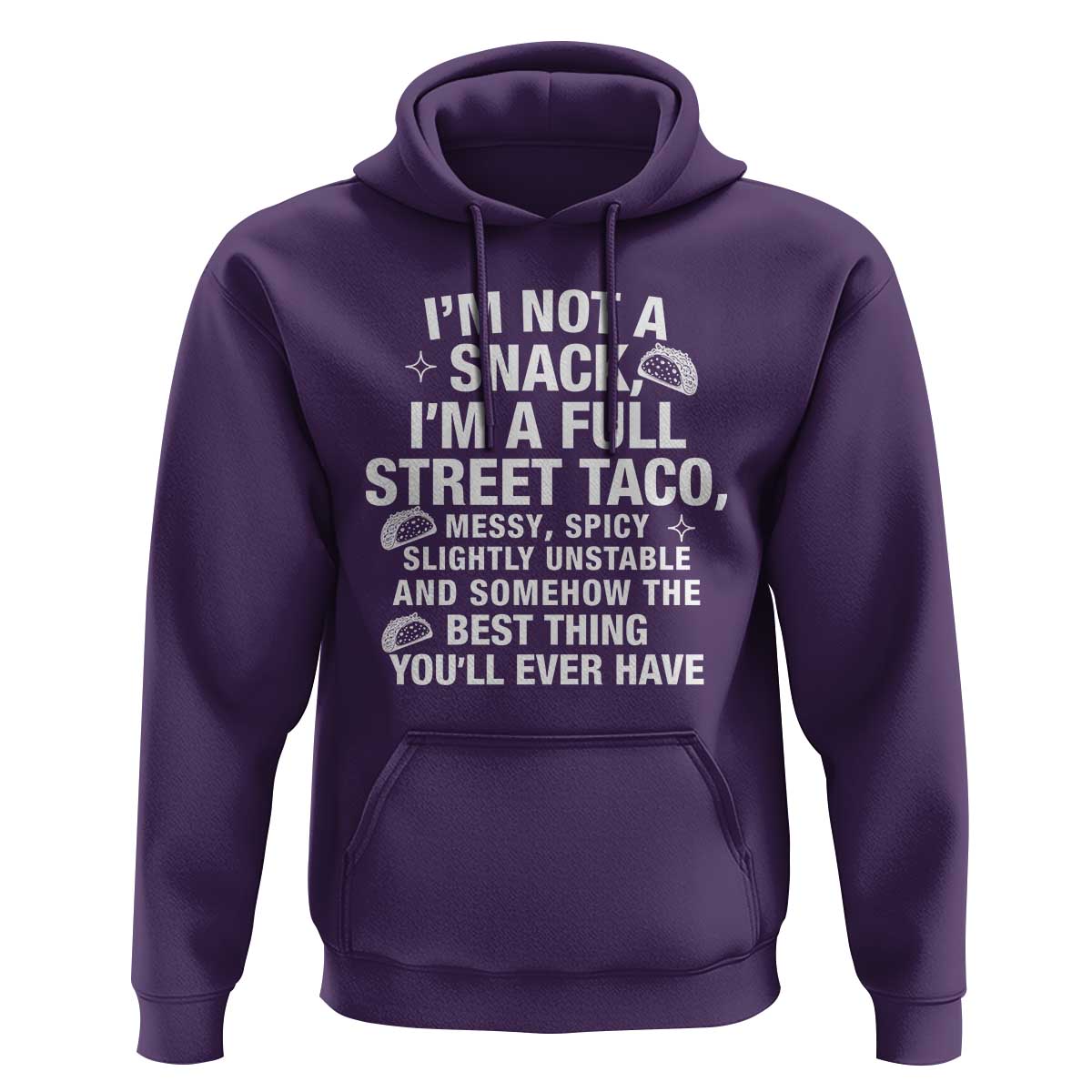 I’m a Full Street Taco Hoodie Funny Hot Mess Icons Foodie Flirts Meme - Wonder Print Shop