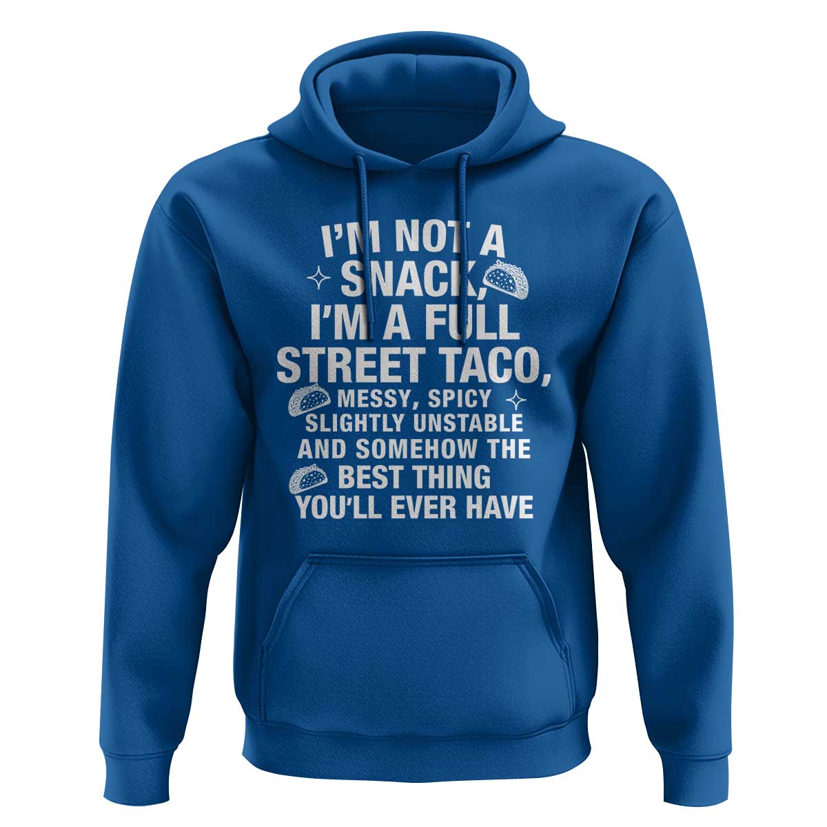 I’m a Full Street Taco Hoodie Funny Hot Mess Icons Foodie Flirts Meme - Wonder Print Shop