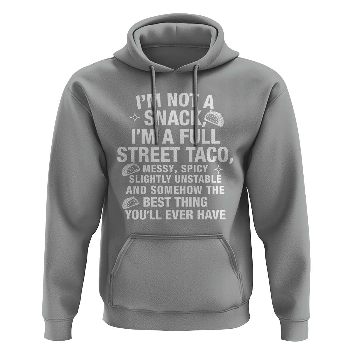 I’m a Full Street Taco Hoodie Funny Hot Mess Icons Foodie Flirts Meme - Wonder Print Shop