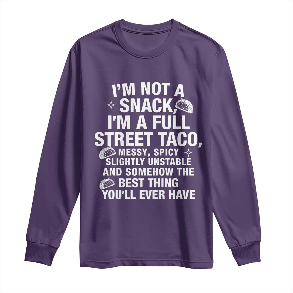 I’m a Full Street Taco Long Sleeve Shirt Funny Hot Mess Icons Foodie Flirts Meme - Wonder Print Shop