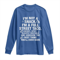 I’m a Full Street Taco Long Sleeve Shirt Funny Hot Mess Icons Foodie Flirts Meme - Wonder Print Shop