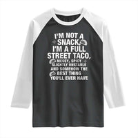 I’m a Full Street Taco Raglan Shirt Funny Hot Mess Icons Foodie Flirts Meme - Wonder Print Shop