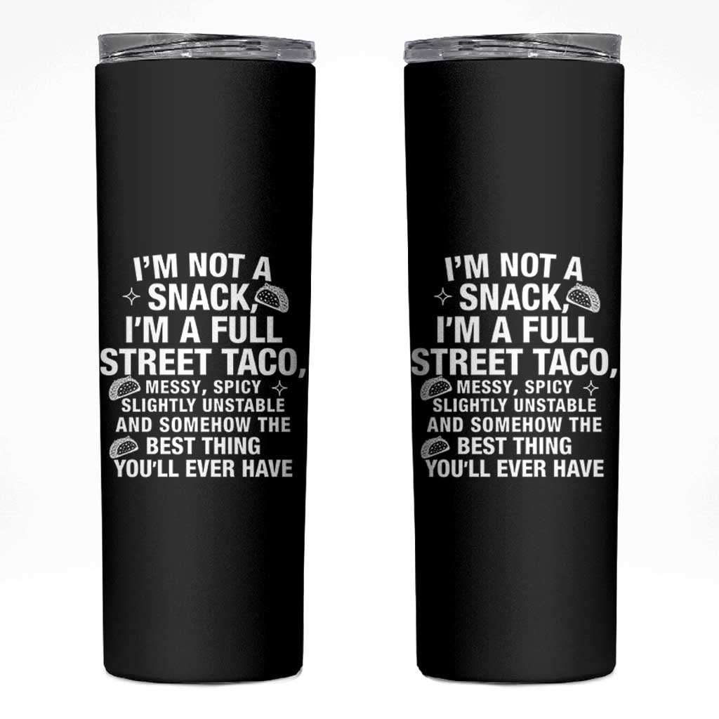 I’m a Full Street Taco Skinny Tumbler Funny Hot Mess Icons Foodie Flirts Meme - Wonder Print Shop