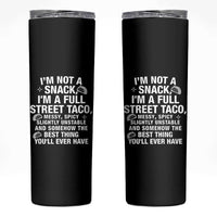 I’m a Full Street Taco Skinny Tumbler Funny Hot Mess Icons Foodie Flirts Meme - Wonder Print Shop