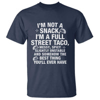 I’m a Full Street Taco T Shirt Funny Hot Mess Icons Foodie Flirts Meme - Wonder Print Shop