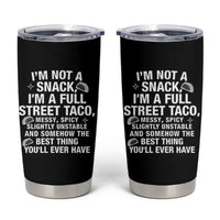 I’m a Full Street Taco Tumbler Cup Funny Hot Mess Icons Foodie Flirts Meme - Wonder Print Shop