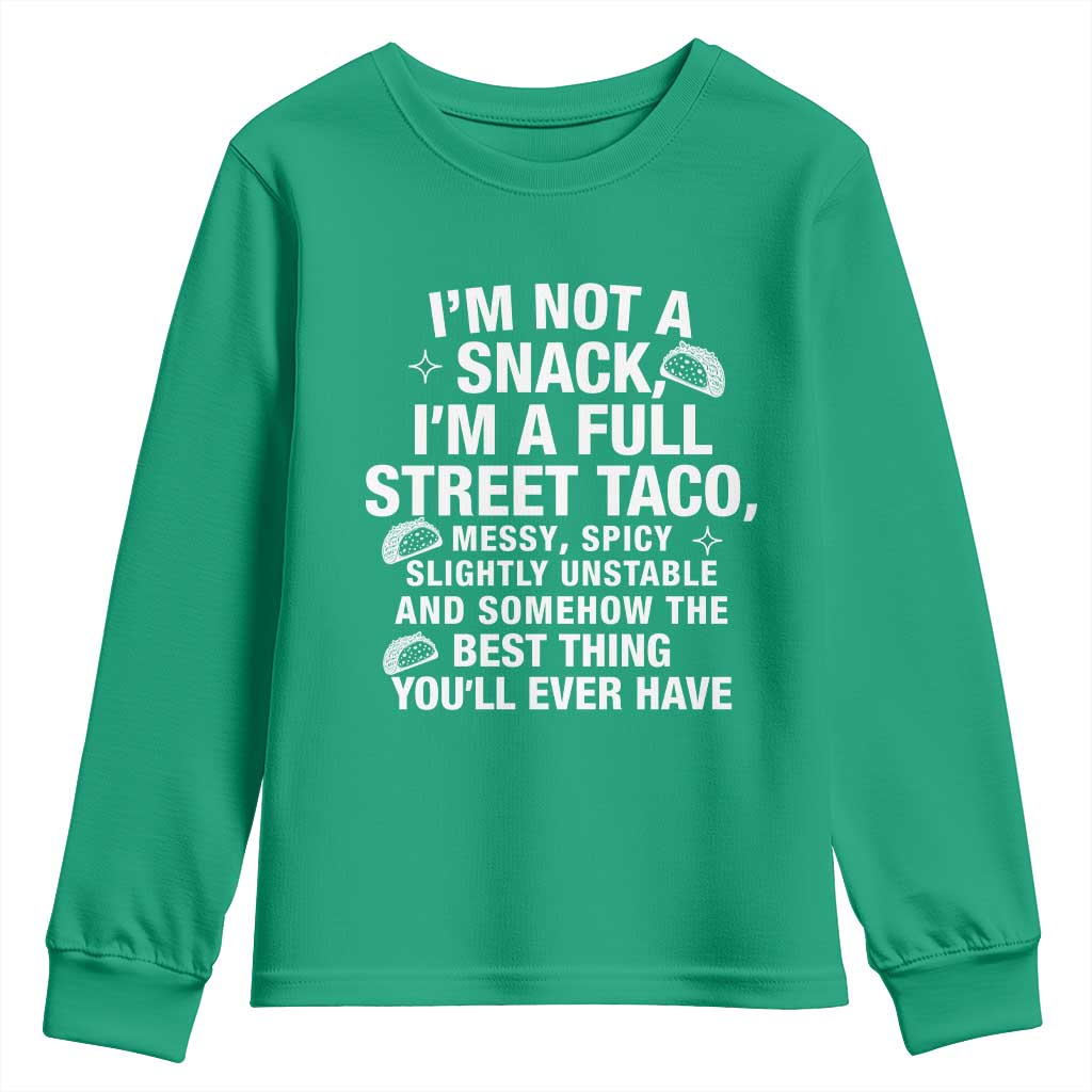 I’m a Full Street Taco Youth Sweatshirt Funny Hot Mess Icons Foodie Flirts Meme - Wonder Print Shop