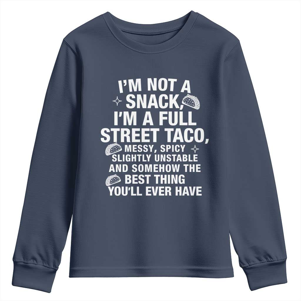 I’m a Full Street Taco Youth Sweatshirt Funny Hot Mess Icons Foodie Flirts Meme - Wonder Print Shop