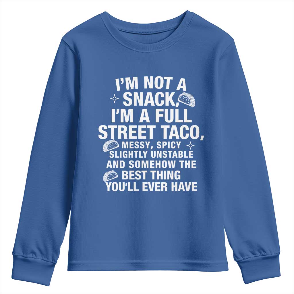 I’m a Full Street Taco Youth Sweatshirt Funny Hot Mess Icons Foodie Flirts Meme - Wonder Print Shop