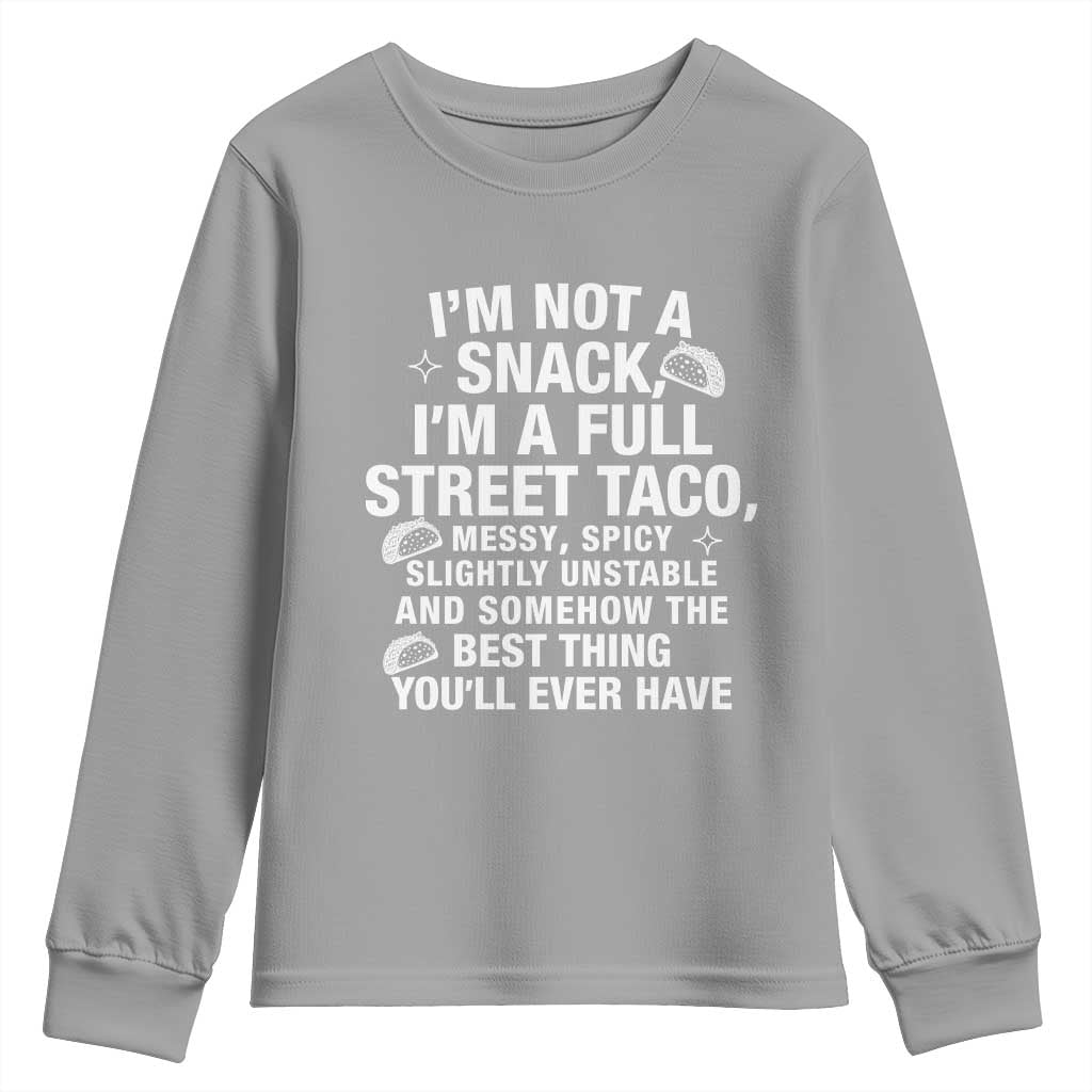 I’m a Full Street Taco Youth Sweatshirt Funny Hot Mess Icons Foodie Flirts Meme - Wonder Print Shop