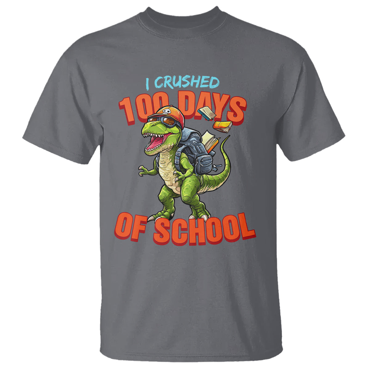 100 Days of School Dinosaur T Shirt I Crushed - Wonder Print Shop