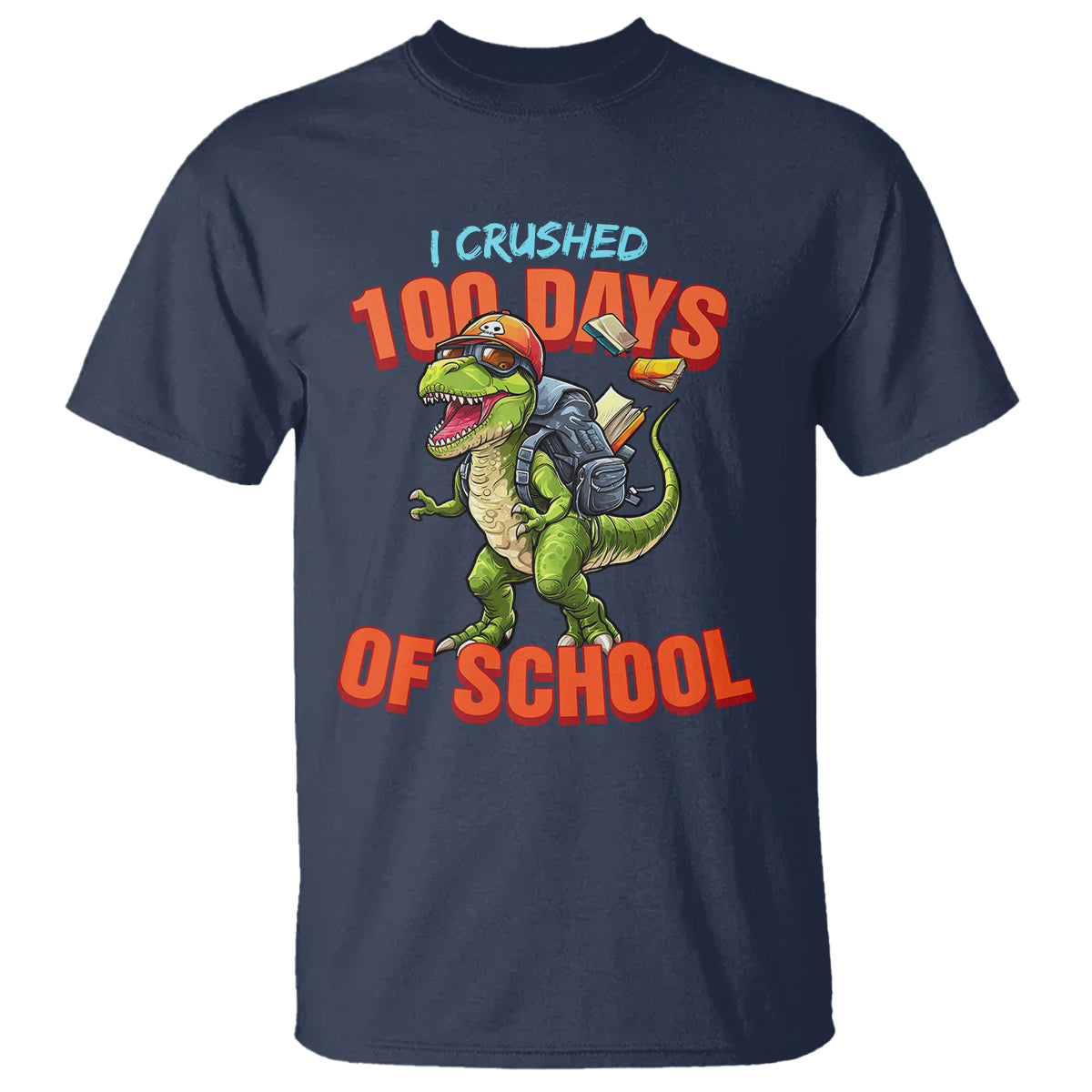 100 Days of School Dinosaur T Shirt I Crushed - Wonder Print Shop