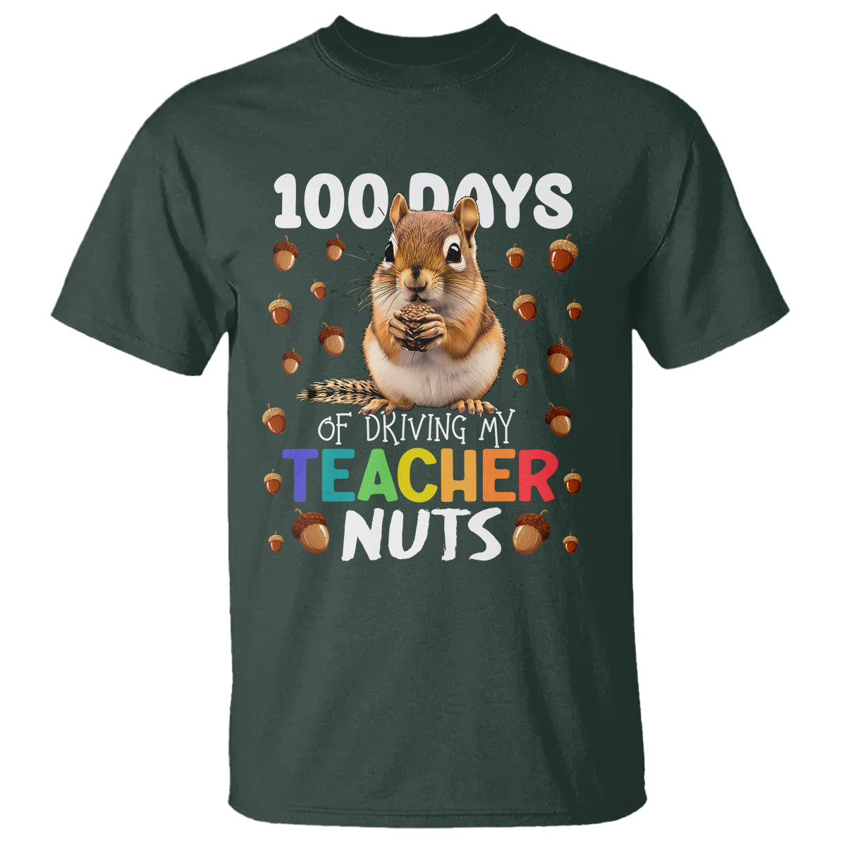 100 Days of School Chipmunk T Shirt Driving My Teacher Nuts - Wonder Print Shop
