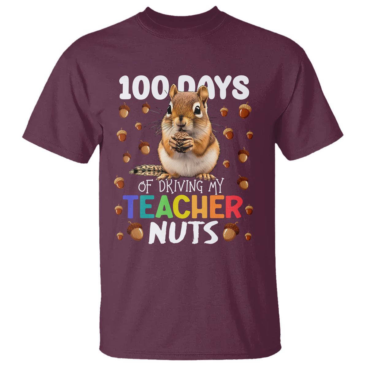 100 Days of School Chipmunk T Shirt Driving My Teacher Nuts - Wonder Print Shop