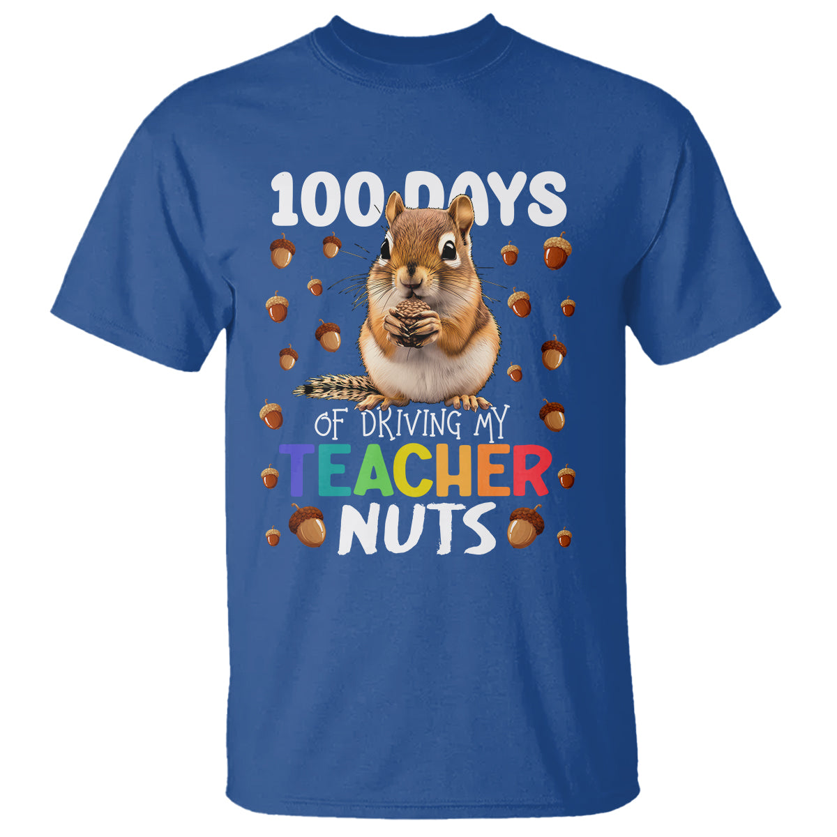 100 Days of School Chipmunk T Shirt Driving My Teacher Nuts - Wonder Print Shop