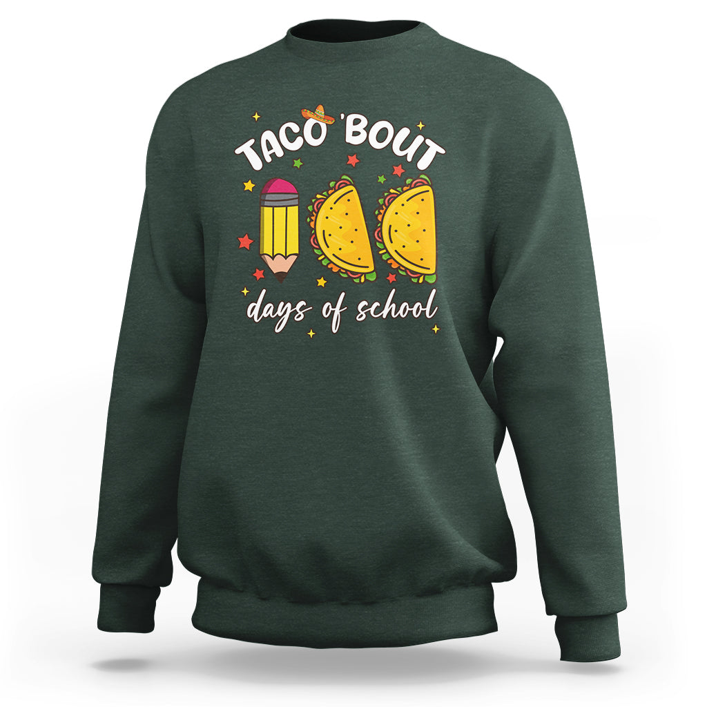 100 Days of School Tacos Sweatshirt Taco' Bout 100 Days - Wonder Print Shop