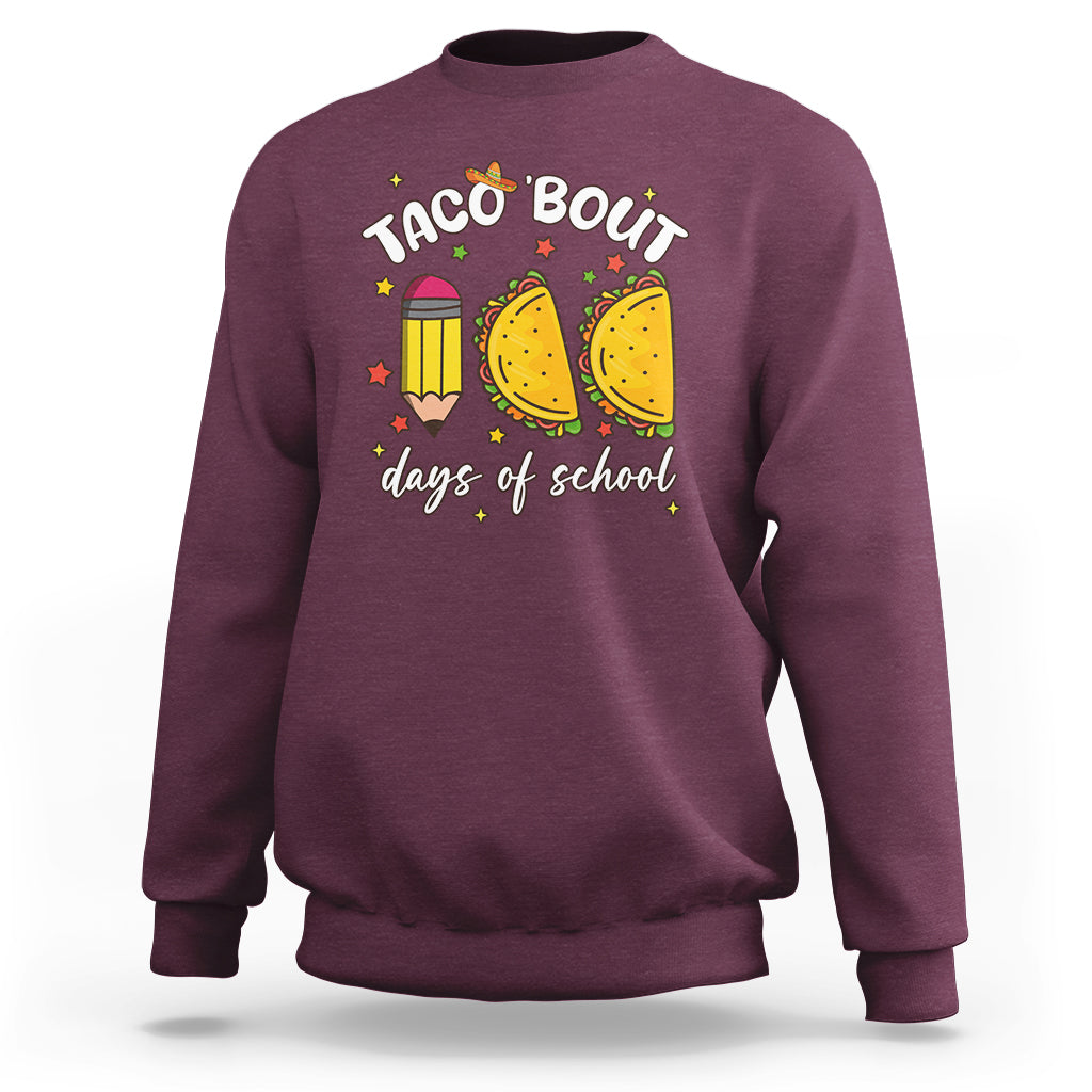 100 Days of School Tacos Sweatshirt Taco' Bout 100 Days - Wonder Print Shop
