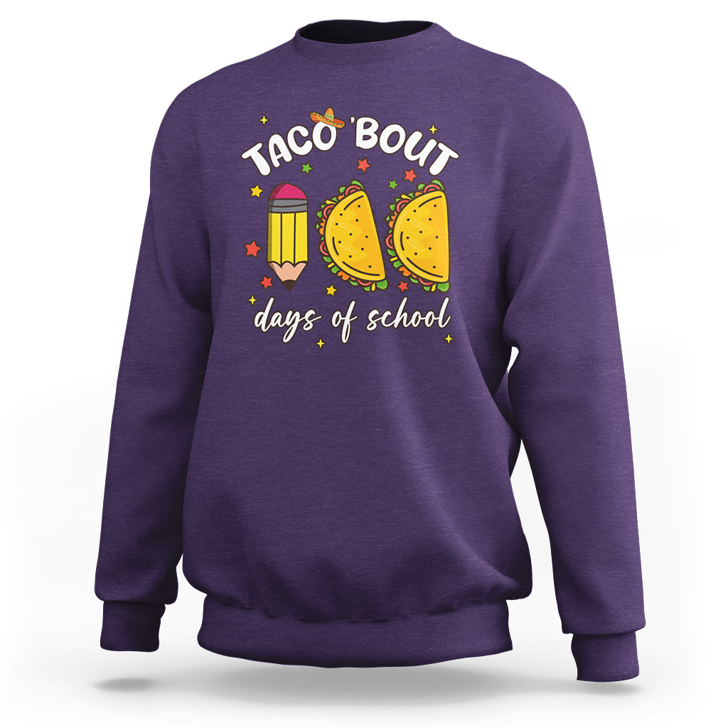 100 Days of School Tacos Sweatshirt Taco' Bout 100 Days - Wonder Print Shop