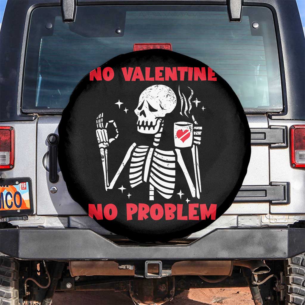 Single Skeleton Spare Tire Cover Skeleton No Valetine No Problem Funny Anti Valentines Day