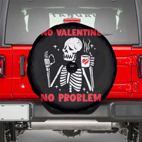 Single Skeleton Spare Tire Cover Skeleton No Valetine No Problem Funny Anti Valentines Day