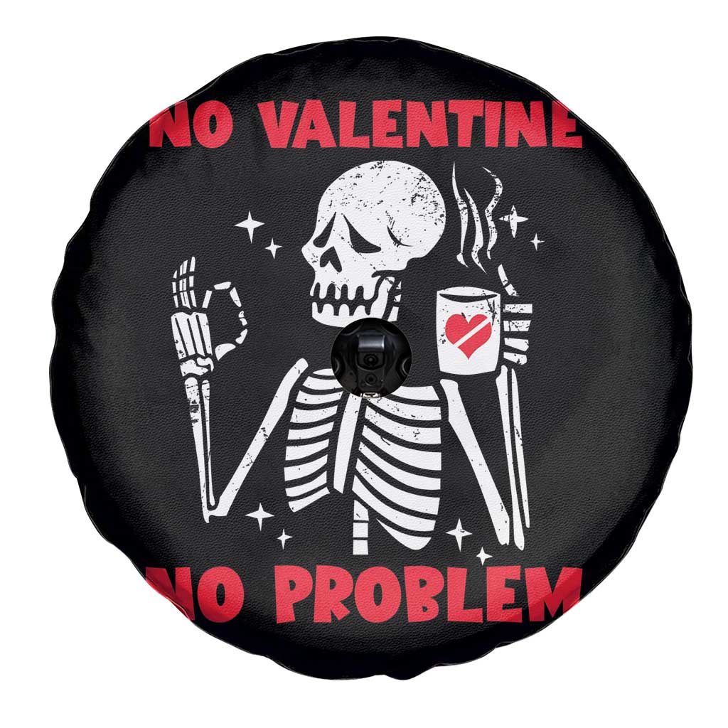 Single Skeleton Spare Tire Cover Skeleton No Valetine No Problem Funny Anti Valentines Day