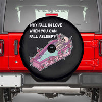 Single Skeleton Spare Tire Cover Why Fall In Love When You Can Fall Asleep Funny