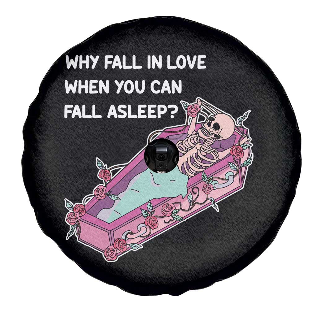 Single Skeleton Spare Tire Cover Why Fall In Love When You Can Fall Asleep Funny