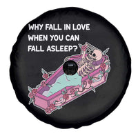 Single Skeleton Spare Tire Cover Why Fall In Love When You Can Fall Asleep Funny