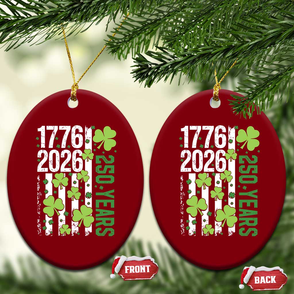 Irish American 250 Years 1776 2026 Patriotic Shamrock Ceramic Ornament St Patricks Day Ameria 250th Anniversary