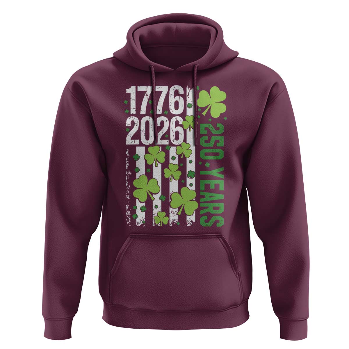 Irish American 250 Years 1776 2026 Patriotic Shamrock Hoodie St Patricks Day Ameria 250th Anniversary