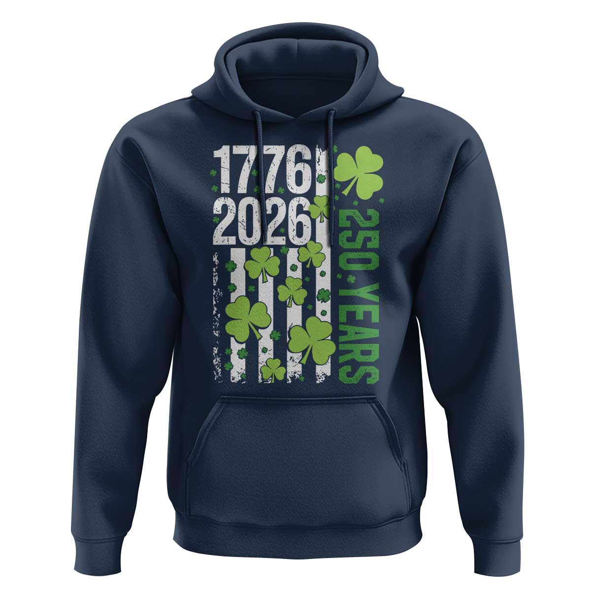 Irish American 250 Years 1776 2026 Patriotic Shamrock Hoodie St Patricks Day Ameria 250th Anniversary