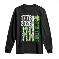 Irish American 250 Years 1776 2026 Patriotic Shamrock Long Sleeve Shirt St Patricks Day Ameria 250th Anniversary