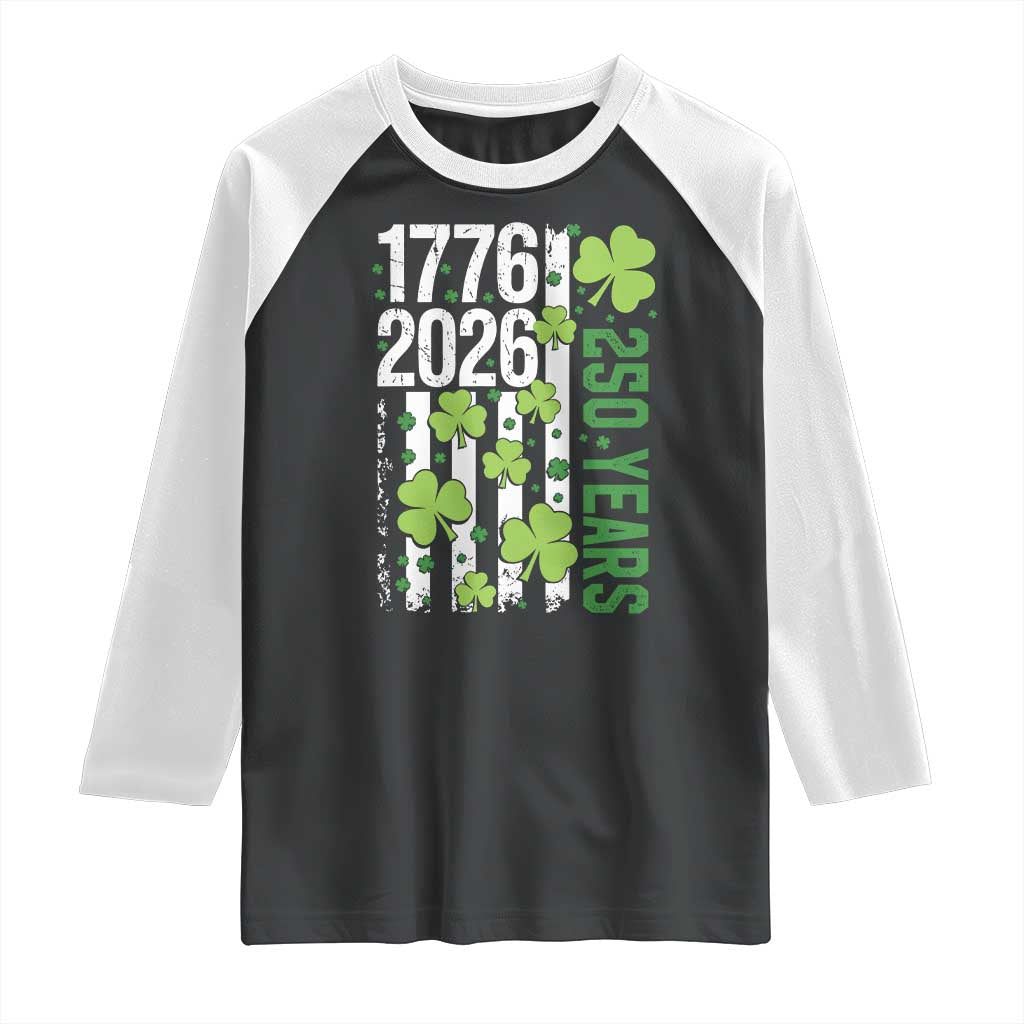 Irish American 250 Years 1776 2026 Patriotic Shamrock Raglan Shirt St Patricks Day Ameria 250th Anniversary
