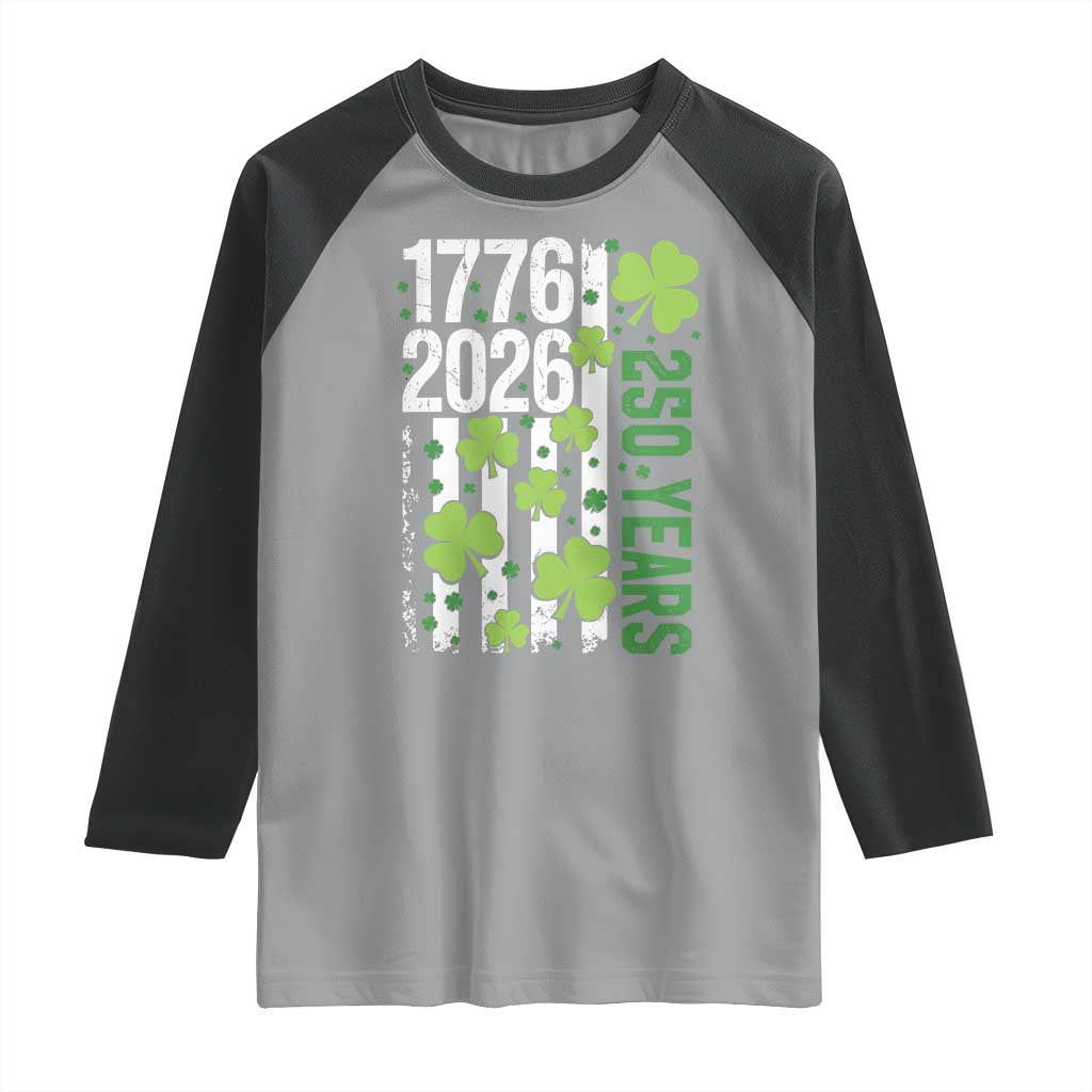 Irish American 250 Years 1776 2026 Patriotic Shamrock Raglan Shirt St Patricks Day Ameria 250th Anniversary