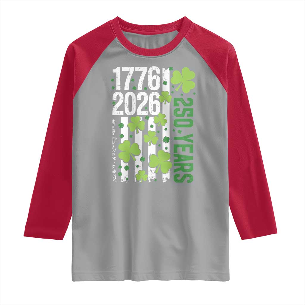 Irish American 250 Years 1776 2026 Patriotic Shamrock Raglan Shirt St Patricks Day Ameria 250th Anniversary