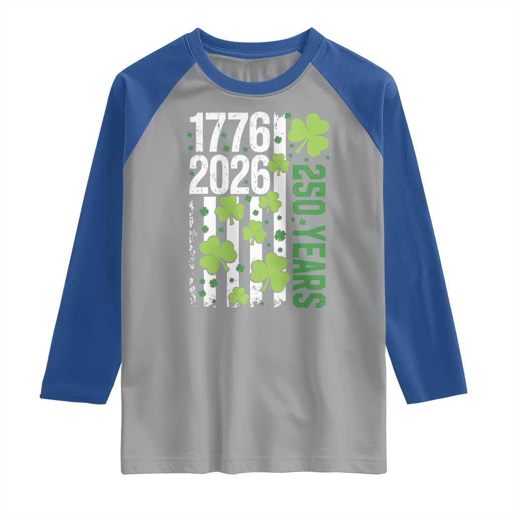 Irish American 250 Years 1776 2026 Patriotic Shamrock Raglan Shirt St Patricks Day Ameria 250th Anniversary
