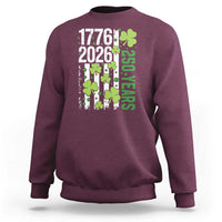Irish American 250 Years 1776 2026 Patriotic Shamrock Sweatshirt St Patricks Day Ameria 250th Anniversary