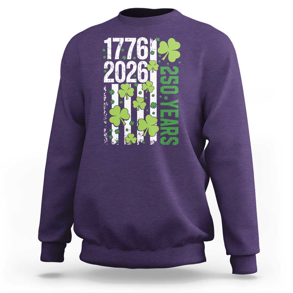 Irish American 250 Years 1776 2026 Patriotic Shamrock Sweatshirt St Patricks Day Ameria 250th Anniversary